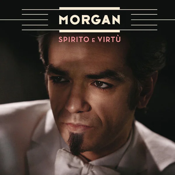 Morgan – Spirito e virtù | Mastered by Alessandro Marcantoni